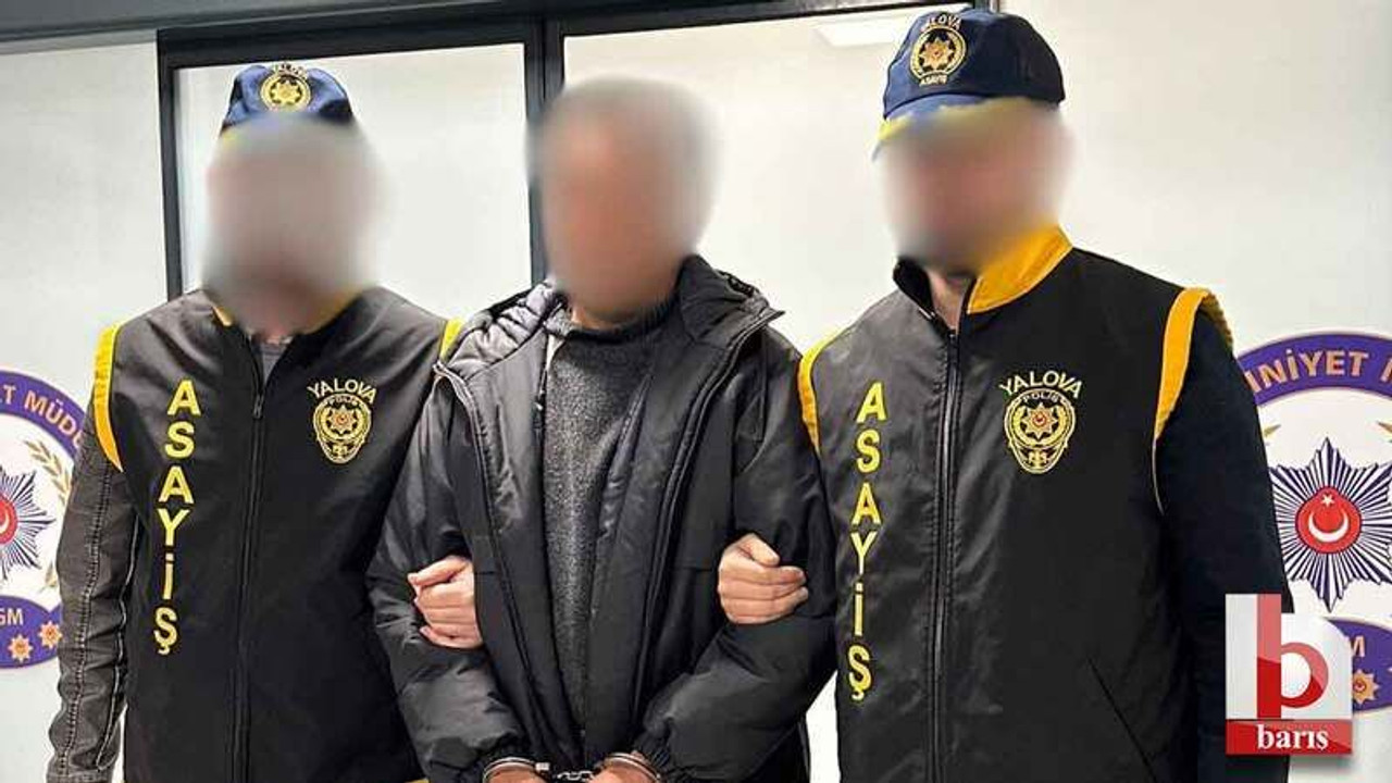 Yalova’da yakalandı Kandıra cezaevine teslim edildi