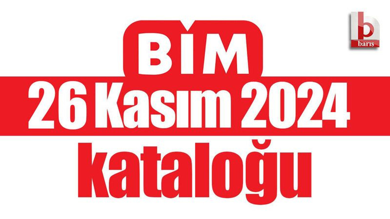 BİM’de fırsatları kaçırmayın! BİM 26-28 KASIM 2024 KATALOĞU Aktüel Ürünler