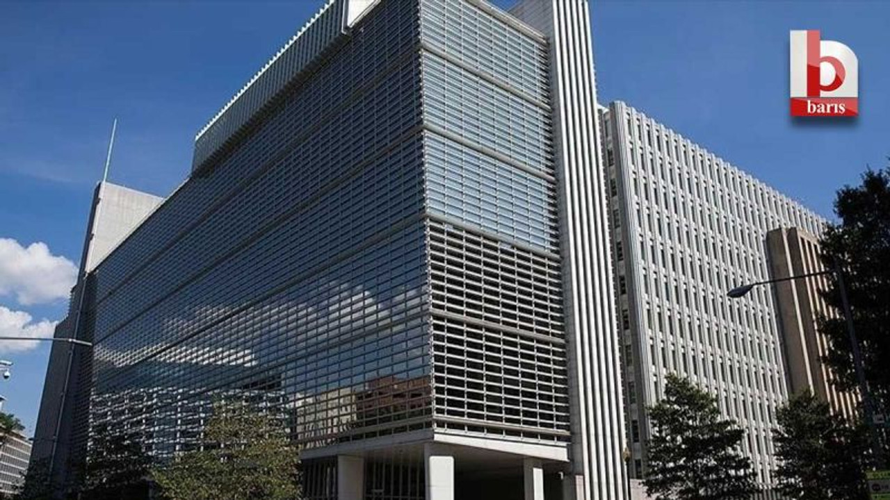 Dünya Bankası'ndan Türkiye'ye 910 milyon dolarlık finansman!