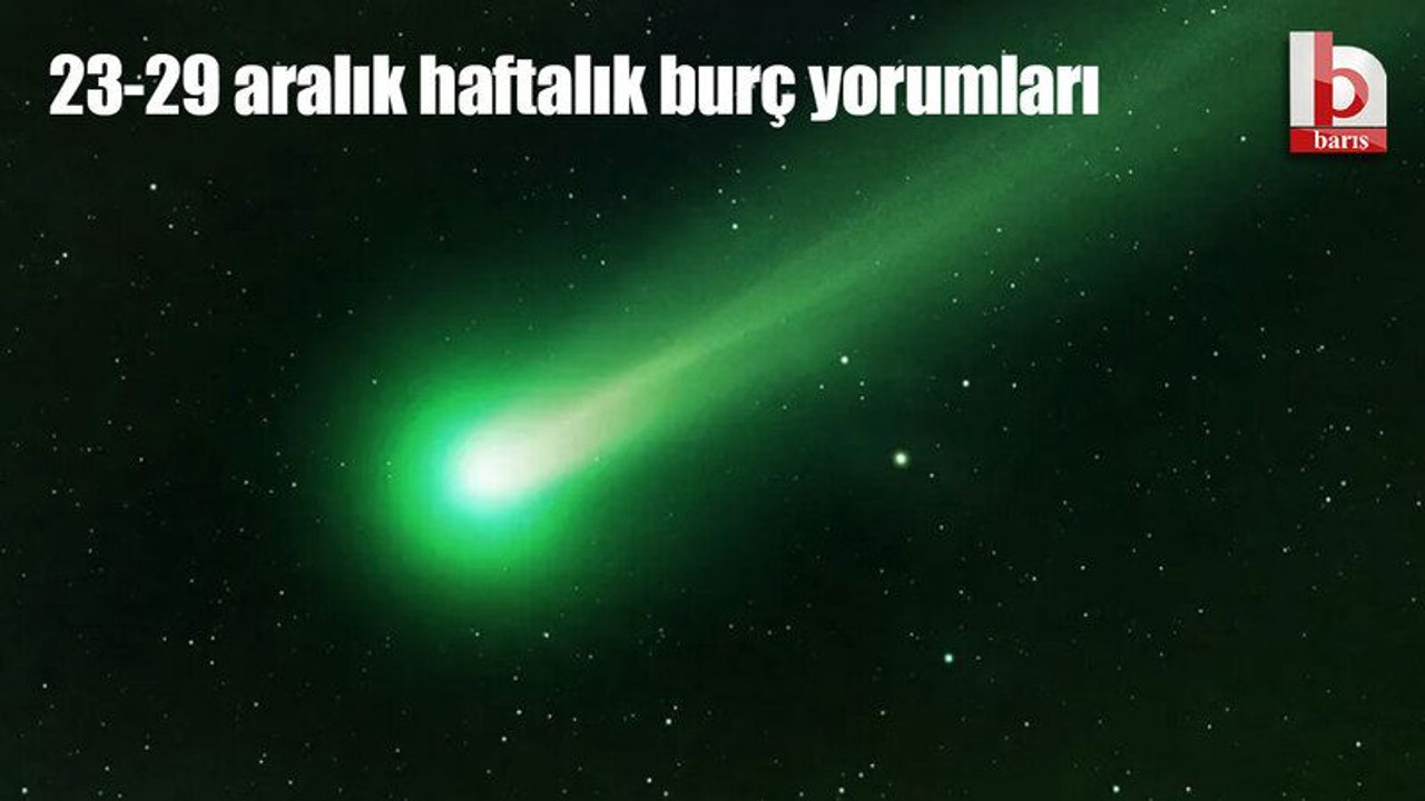 Bakın astroloji ne söylüyor? 23-29 Aralık 2024 haftalık burç yorumları