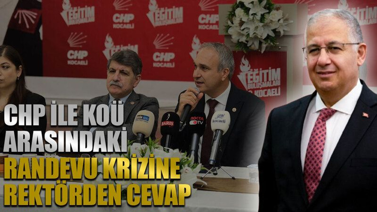 CHP ile KOÜ arasındaki randevu krizine rektörden cevap