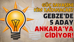 Gebze’de 5 aday Ankara’ya gidiyor!