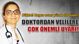 Doktordan velilere çok önemli uyarı!