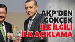 AKP'den Gökçek ile ilgili ilk açıklama