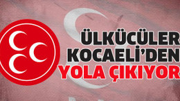 Ülkücüler Kocaeli’den yola çıkıyor