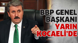 BBP genel başkanı yarın Kocaeli’de