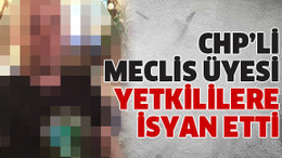 CHP’li meclis üyesi yetkililere isyan etti