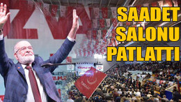 Saadet Partisi kongresinde salon hınca hınç doldu