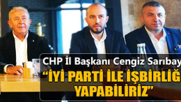 Sarıbay: İYİ Parti ile işbirliği yapabiliriz