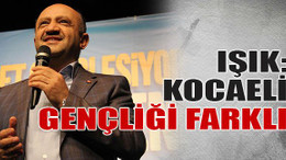 Işık: Kocaeli gençliği farklı