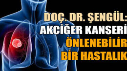 Şengül: Akciğer kanseri önlenebilir bir hastalık