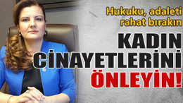 Kadın cinayetlerini önleyin!