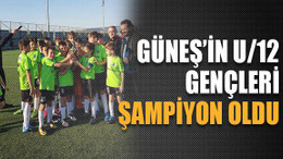 Güneş’in U/12 gençleri şampiyon oldu