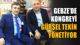 Gebze'de kongreyi Gürsel Tekin yönetiyor