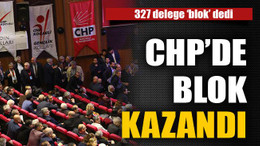 CHP'de blok kazandı