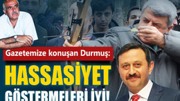 Cumali Durmuş: Hassasiyet göstermeleri iyi!