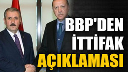 BBP'den ittifak açıklaması