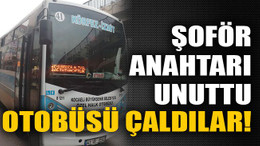 Şoför anahtarı unuttu halk otobüsünü çaldılar!