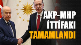 AKP-MHP ittifakı tamamlandı