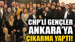 CHP’li gençler Ankara’ya çıkarma yaptı