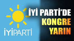 İyi Parti’de kongre yarın