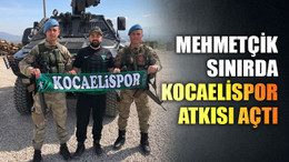 Mehmetçik sınırda Kocaelispor atkısı açtı