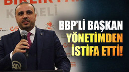 BBP’li başkan yönetimden istifa etti!