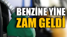 Benzine yine zam geldi