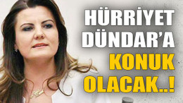 Hürriyet Dündar'a konuk olacak..!