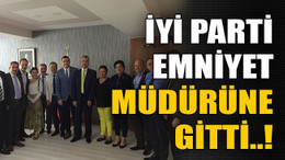 İyi Parti emniyet müdürüne gitti..!