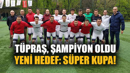 TÜPRAŞ, şampiyon oldu yeni hedef; süper kupa!