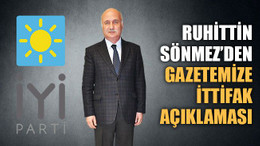 Ruhittin Sönmez’den ittifak açıklaması!