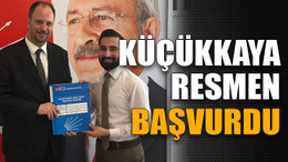 Küçükkaya resmen başvurdu