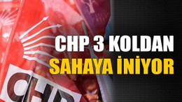CHP 3 koldan sahaya iniyor