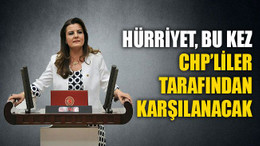 Hürriyet, bu kez CHP’liler tarafından karşılanacak
