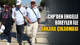 CHP’den engelli bireyler ile Ankara çıkarması
