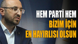 Hem parti hem bizim için en hayırlısı olsun