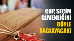 CHP, sandık güvenliğini bakın nasıl sağlayacak! Uygulama geliştirildi