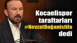 Kocaelispor taraftarları #NevzatDoğanistifa dedi