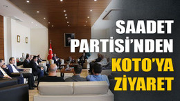Saadet Partisi’nden Koto’ya ziyaret