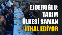 “Tarım ülkesi saman ithal ediyor”