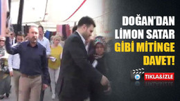 Doğan’dan limon satar gibi mitinge davet!