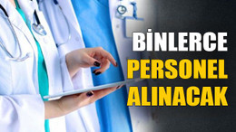 Binlerce personel alınacak