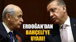 Erdoğan’dan Bahçeli’ye uyarı: Kimse bize...