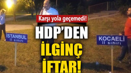 HDP’den Kocaeli sınırında ilginç iftar!