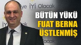 Bütün yükü Fuat Berna üstlenmiş