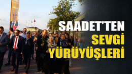 Saadet’ten sevgi yürüyüşleri