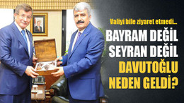 Valiyi bile ziyaret etmedi… Bayram değil seyran değil Davutoğlu neden geldi?