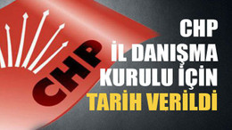 CHP il danışma kurulu için tarih verildi