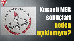 Kocaeli MEB sonuçları neden açıklamıyor?